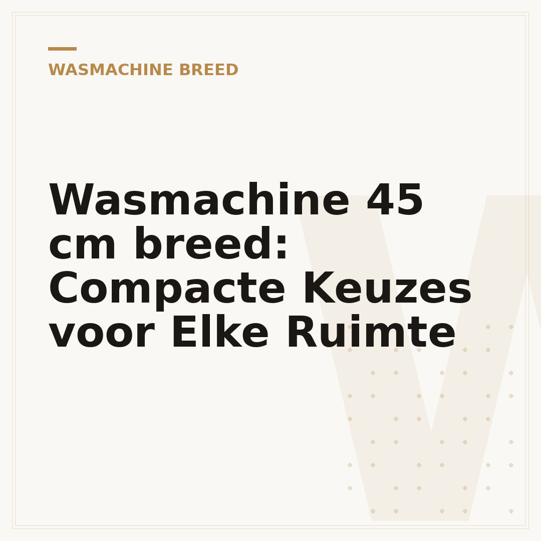 Wasmachine 45 cm breed: Compacte Keuzes voor Elke Ruimte