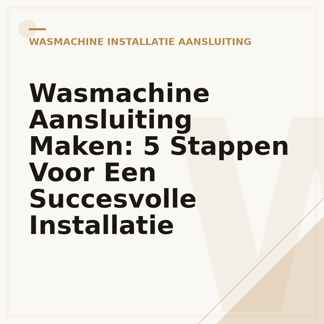 Wasmachine Aansluiting Maken: 5 Stappen Voor Een Succesvolle Installatie