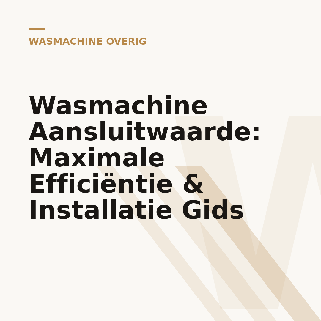 Wasmachine Aansluitwaarde: Maximale Efficiëntie & Installatie Gids