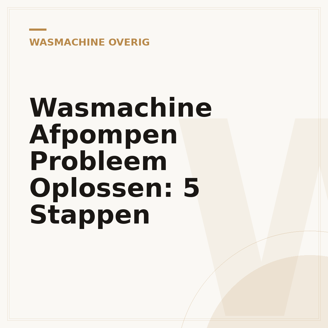Wasmachine Afpompen Probleem Oplossen: 5 Stappen
