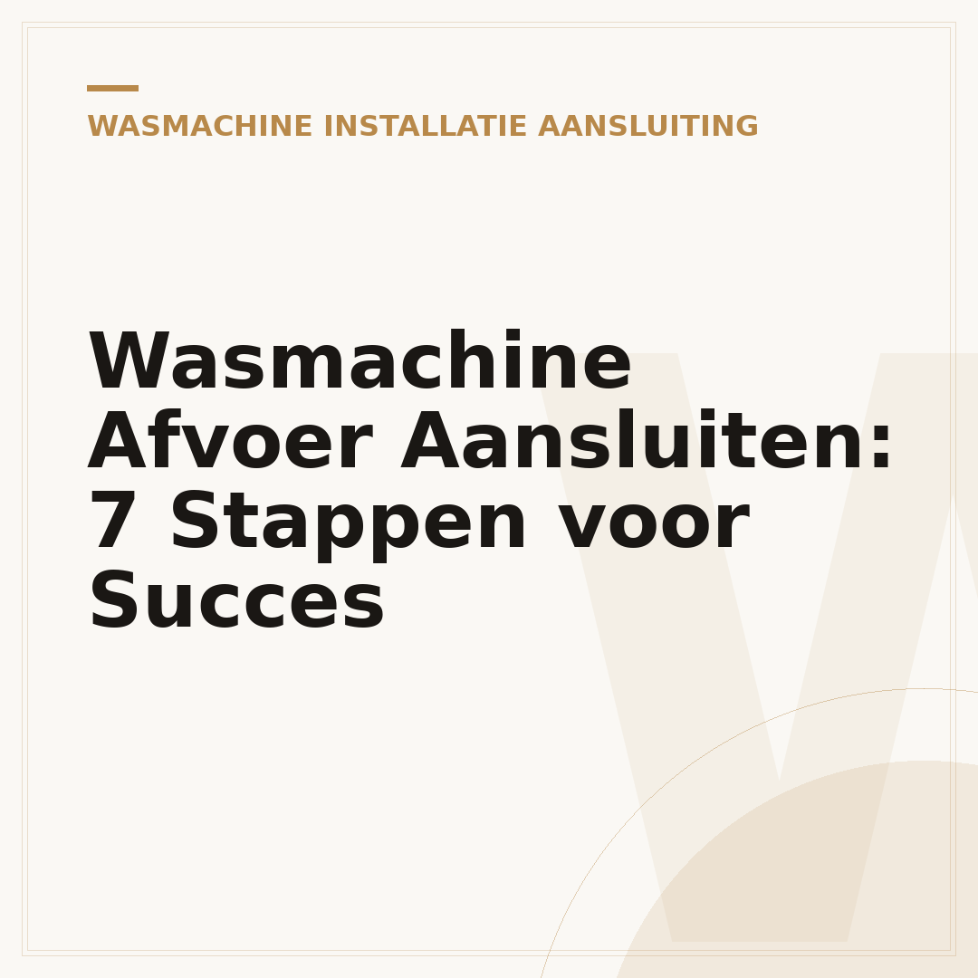 Wasmachine Afvoer Aansluiten: 7 Stappen voor Succes