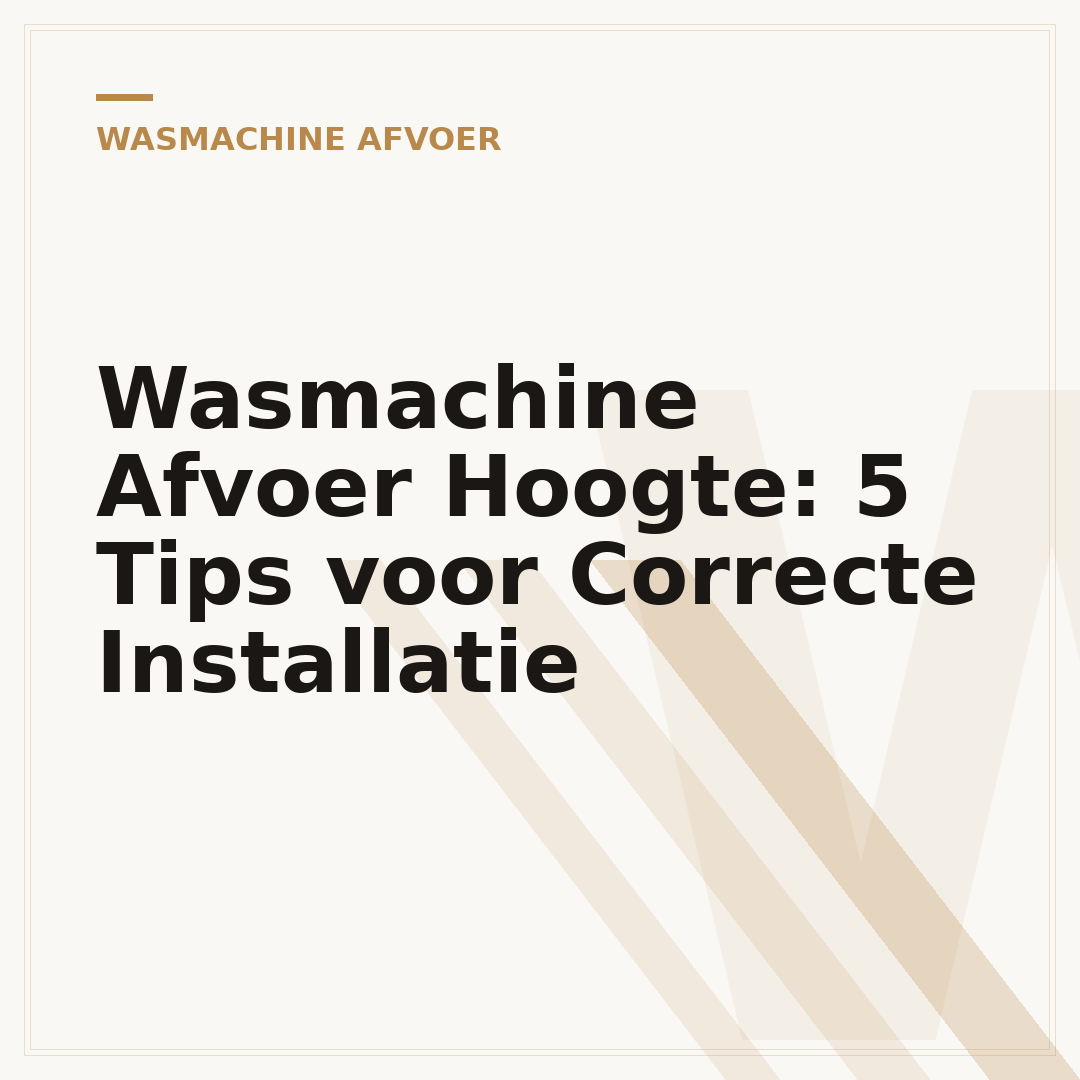 Wasmachine Afvoer Hoogte: 5 Tips voor Correcte Installatie