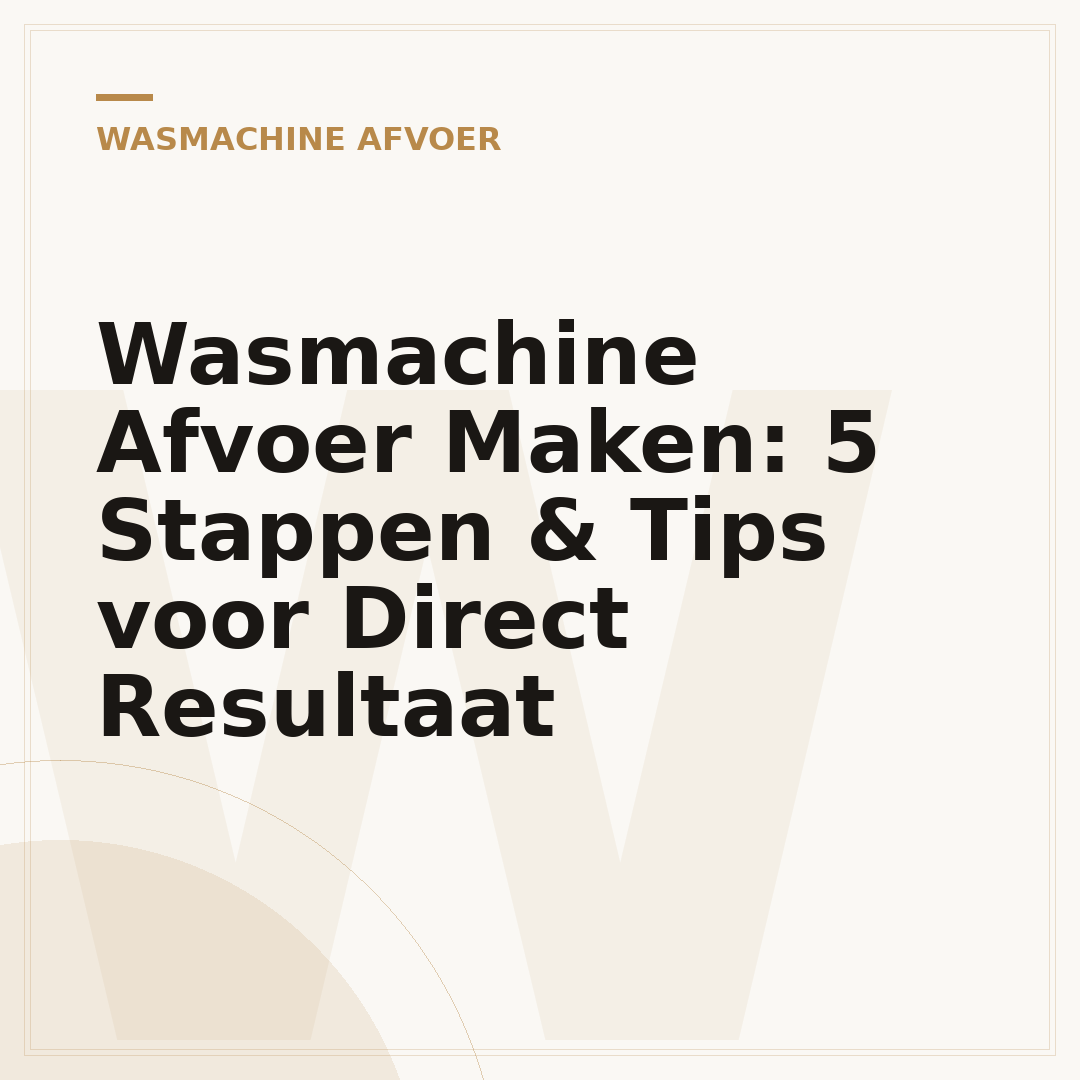 Wasmachine Afvoer Maken: 5 Stappen & Tips voor Direct Resultaat