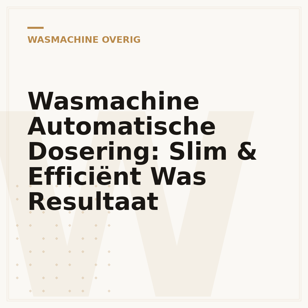 Wasmachine Automatische Dosering: Slim & Efficiënt Was Resultaat