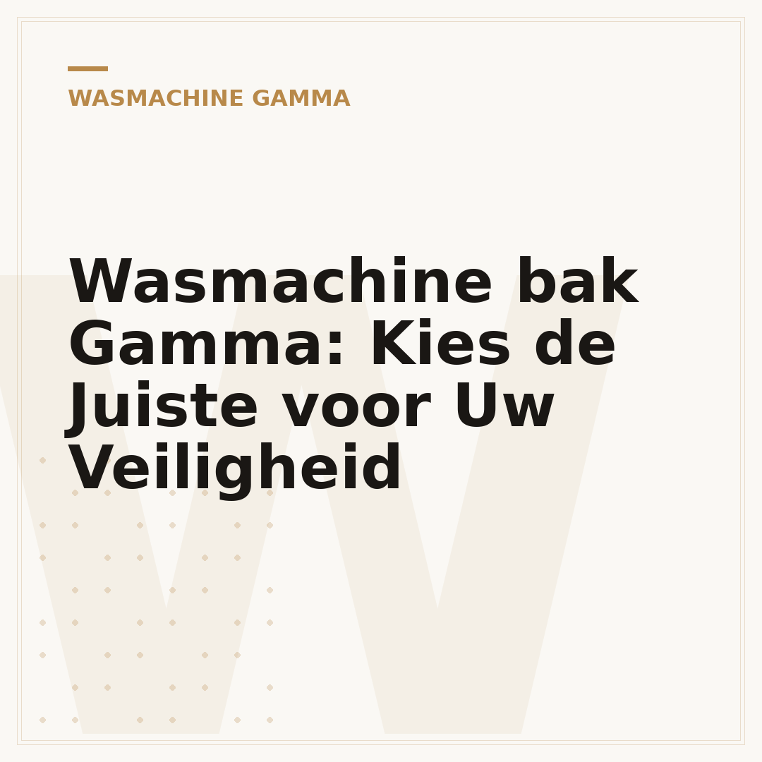 Wasmachine bak Gamma: Kies de Juiste voor Uw Veiligheid