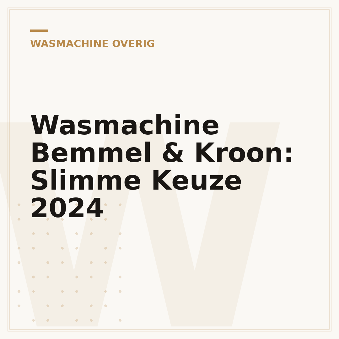 Wasmachine Bemmel & Kroon: Slimme Keuze 2024