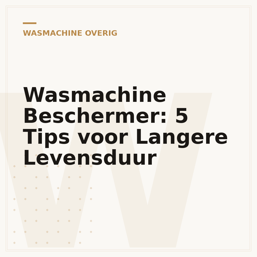 Wasmachine Beschermer: 5 Tips voor Langere Levensduur