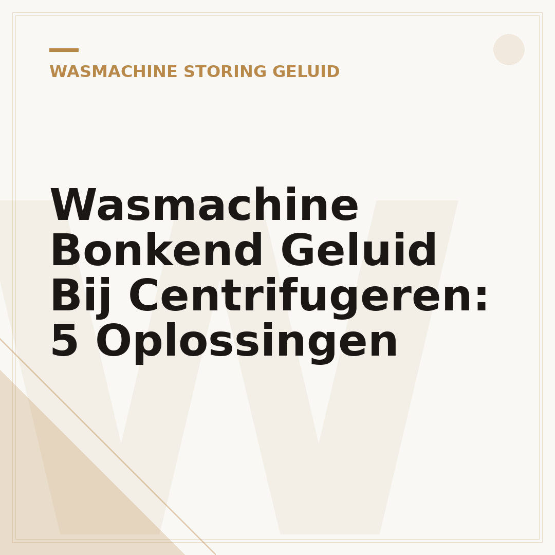 Wasmachine Bonkend Geluid Bij Centrifugeren: 5 Oplossingen
