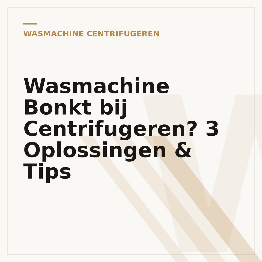Wasmachine Bonkt bij Centrifugeren? 3 Oplossingen & Tips