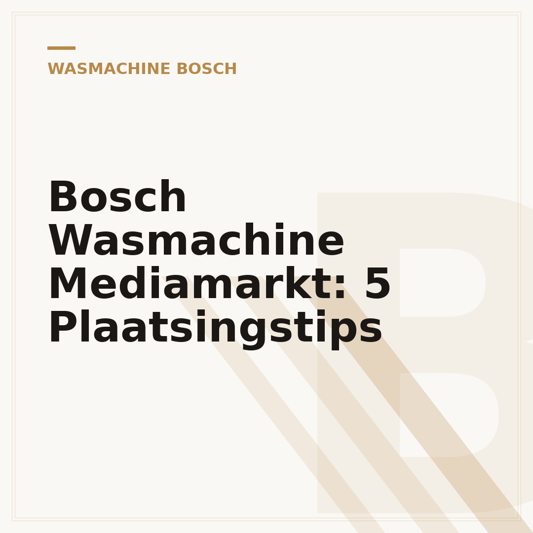 Bosch Wasmachine Mediamarkt: 5 Plaatsingstips