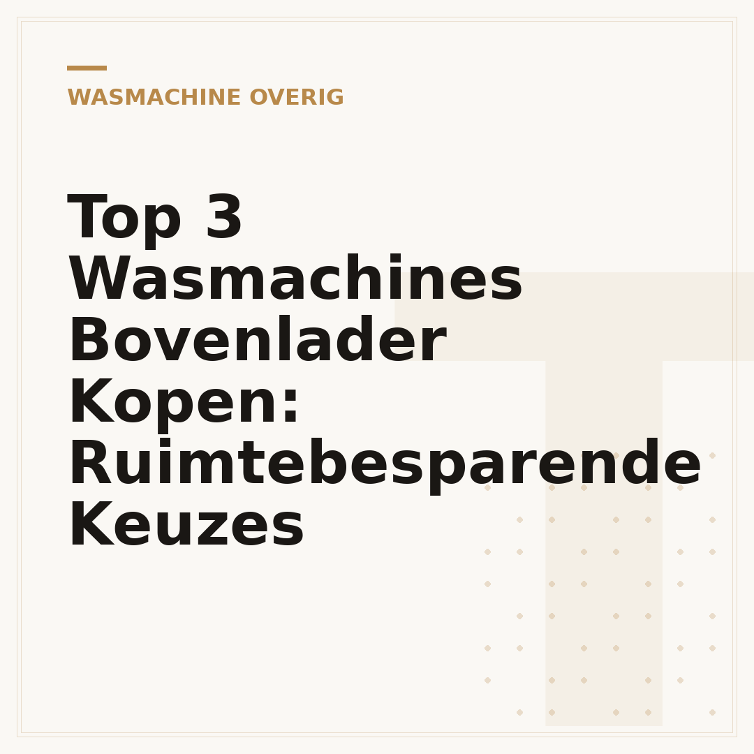 Top 3 Wasmachines Bovenlader Kopen: Ruimtebesparende Keuzes