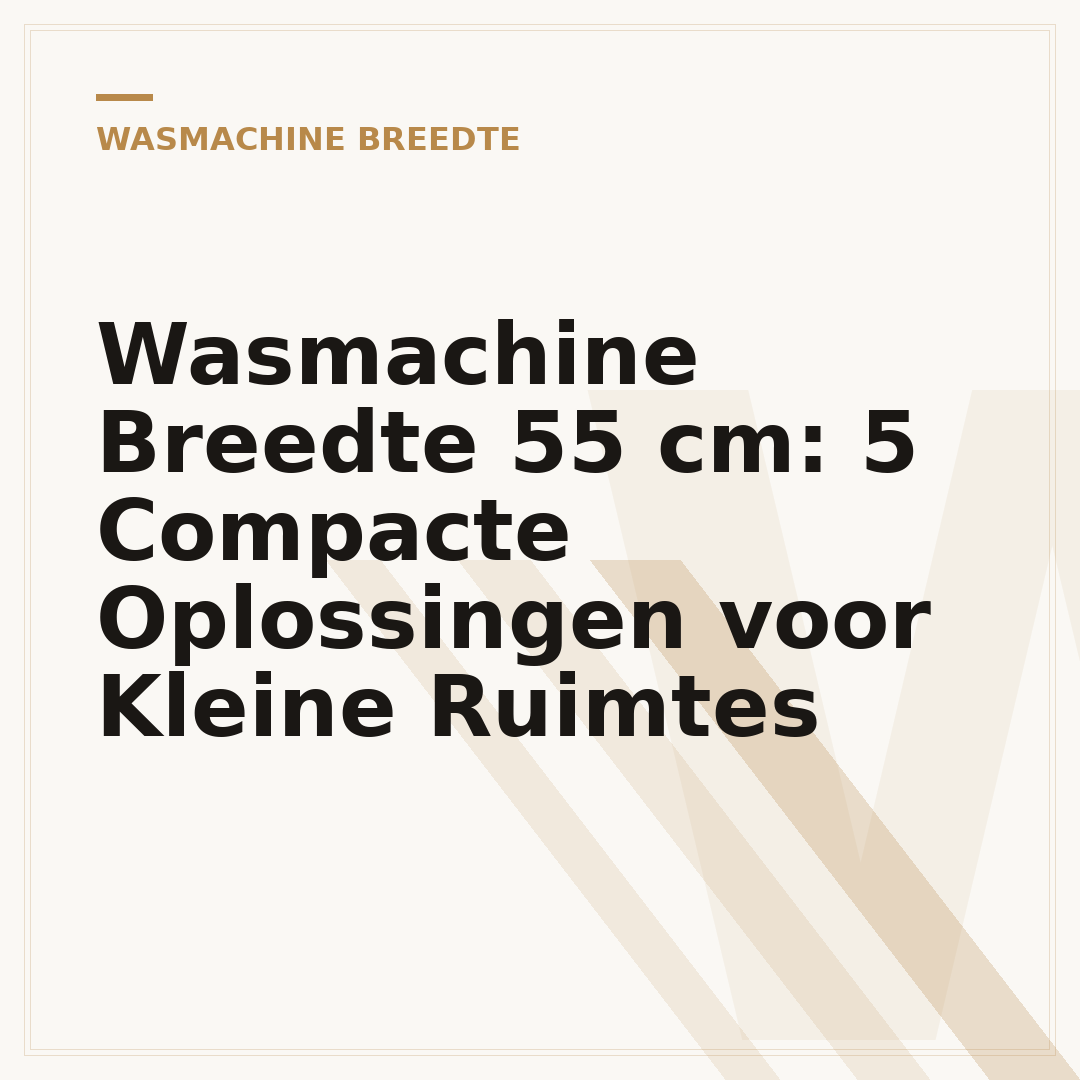Wasmachine Breedte 55 cm: 5 Compacte Oplossingen voor Kleine Ruimtes