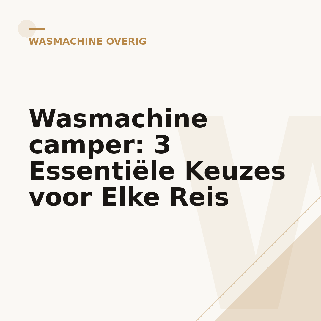Wasmachine camper: 3 Essentiële Keuzes voor Elke Reis