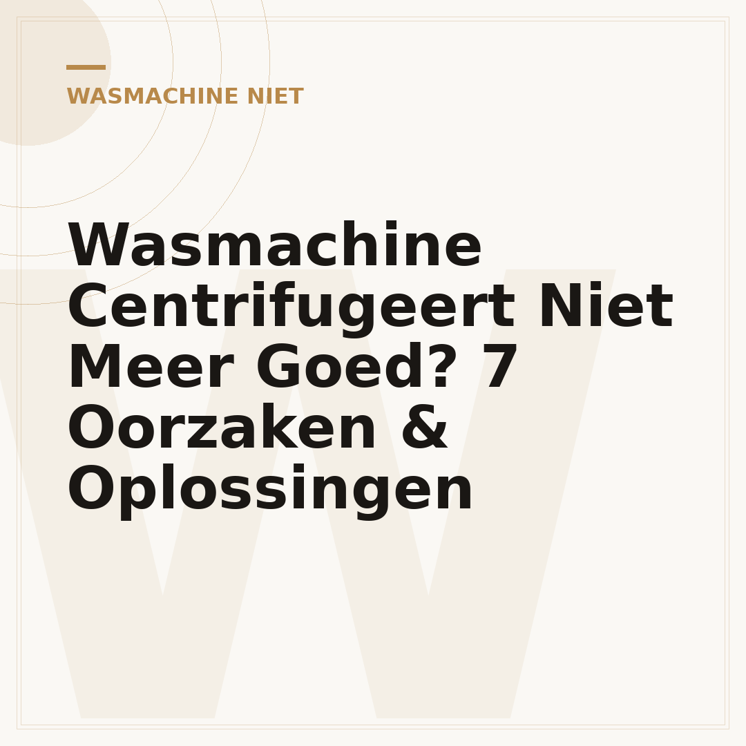 Wasmachine Centrifugeert Niet Meer Goed? 7 Oorzaken & Oplossingen