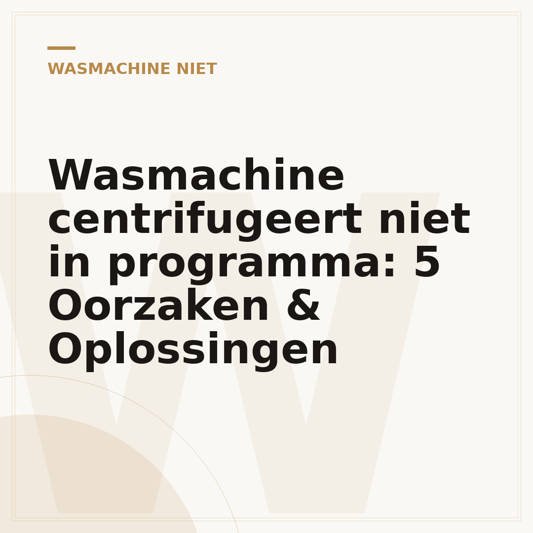 Wasmachine centrifugeert niet in programma: 5 Oorzaken & Oplossingen