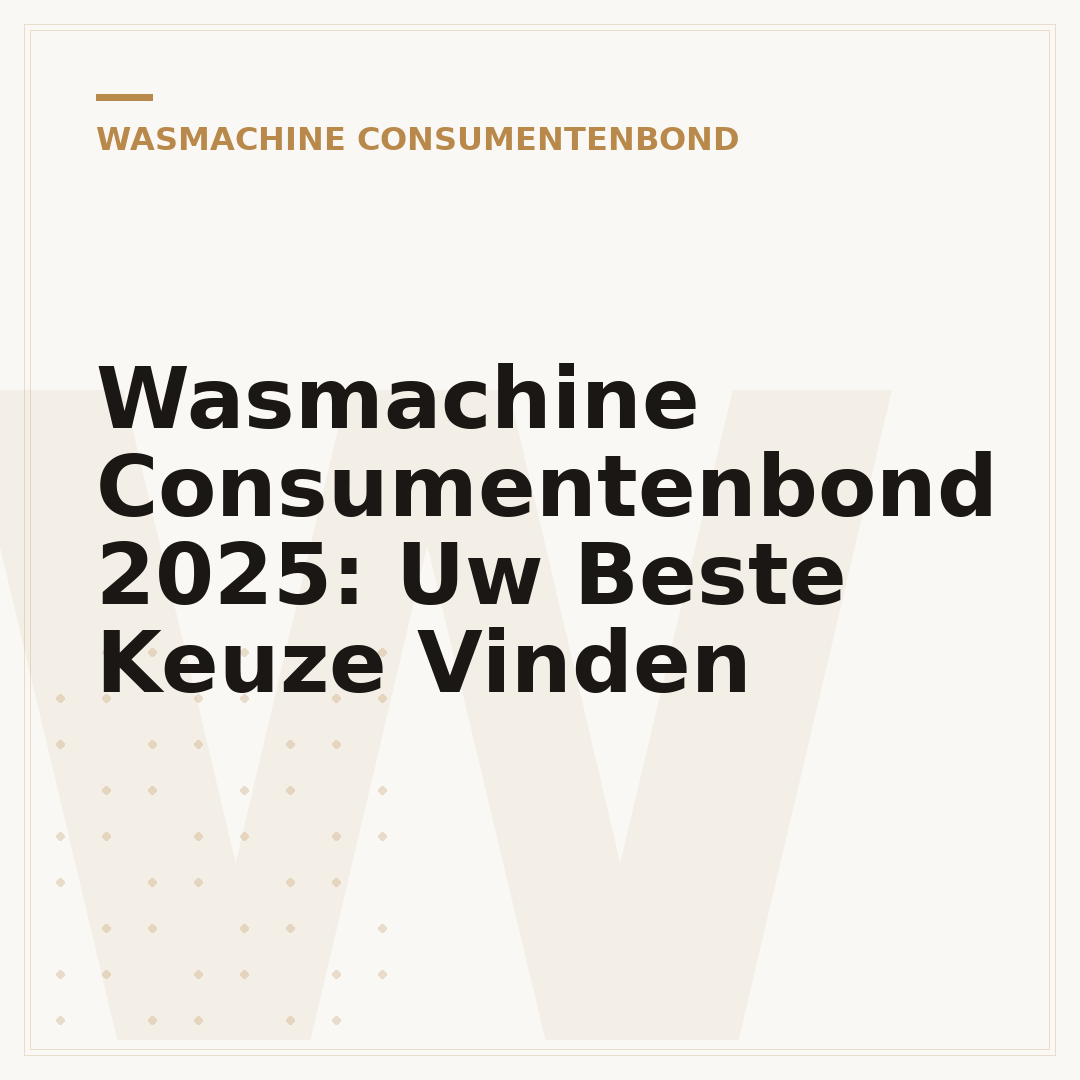 Wasmachine Consumentenbond 2025: Uw Beste Keuze Vinden