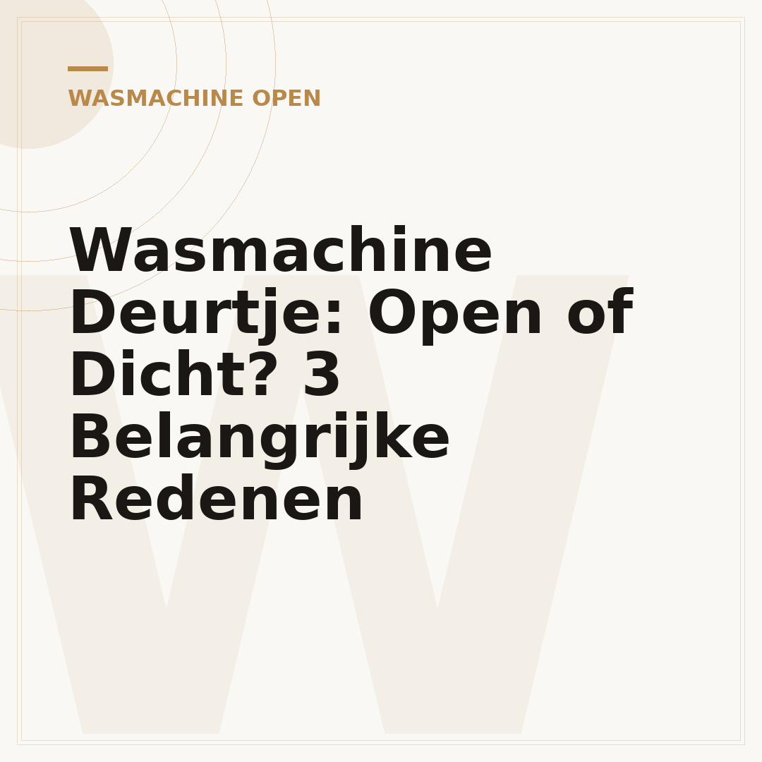 Wasmachine Deurtje: Open of Dicht? 3 Belangrijke Redenen