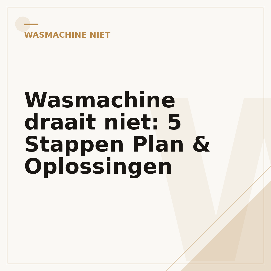 Wasmachine draait niet: 5 Stappen Plan & Oplossingen