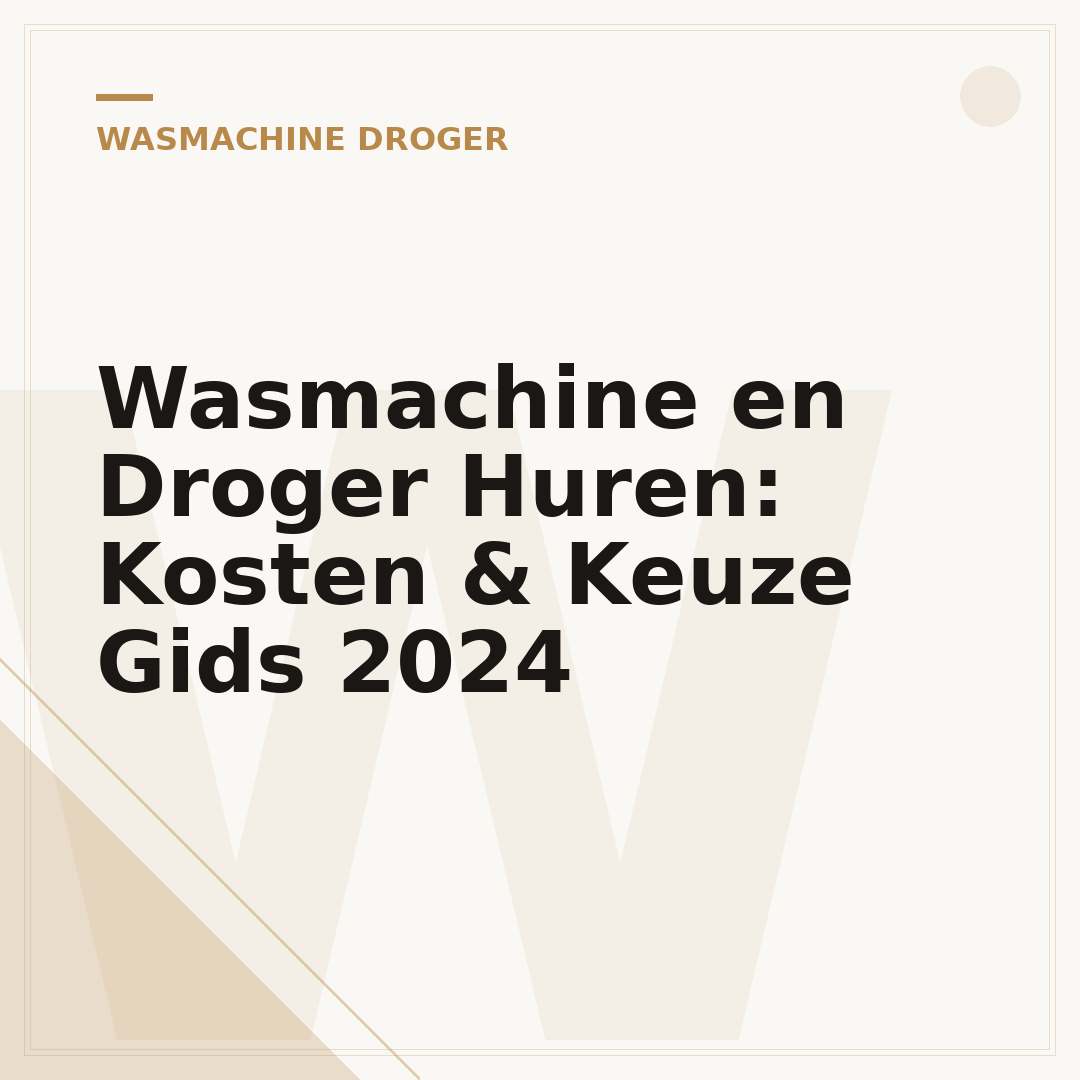 Wasmachine en Droger Huren: Kosten & Keuze Gids 2024