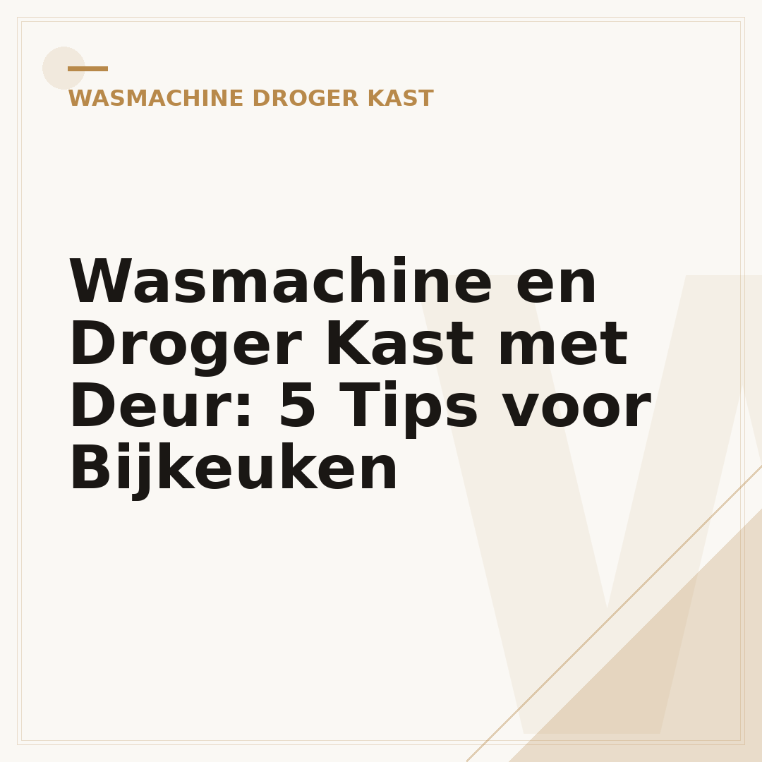 Wasmachine en Droger Kast met Deur: 5 Tips voor Bijkeuken