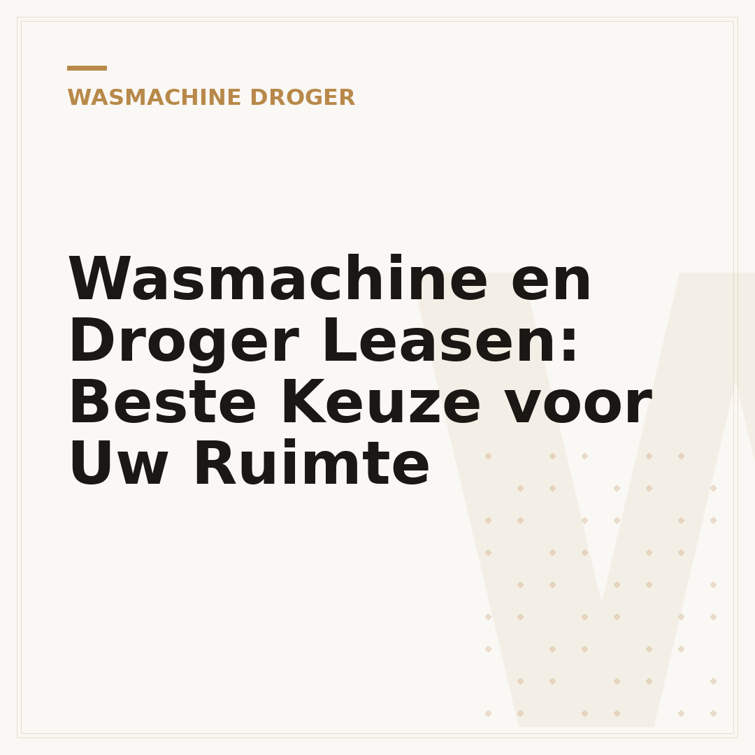 Wasmachine en Droger Leasen: Beste Keuze voor Uw Ruimte