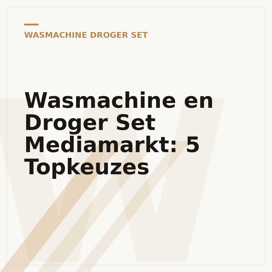 Wasmachine en Droger Set Mediamarkt: 5 Topkeuzes