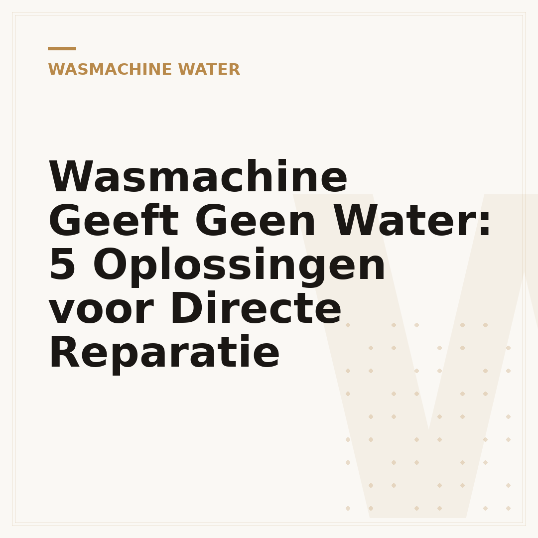 Wasmachine Geeft Geen Water: 5 Oplossingen voor Directe Reparatie