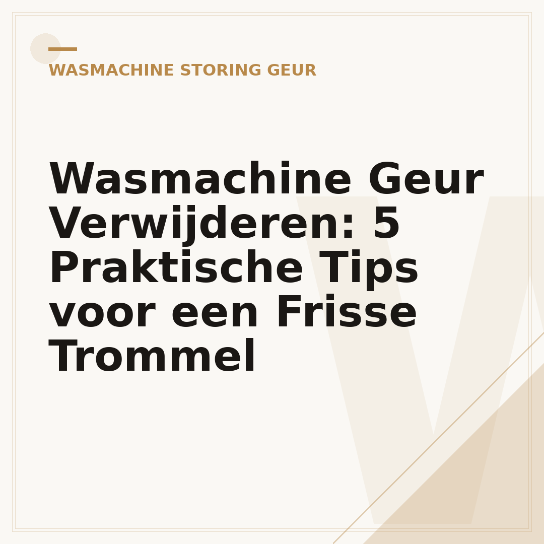 Wasmachine Geur Verwijderen: 5 Praktische Tips voor een Frisse Trommel