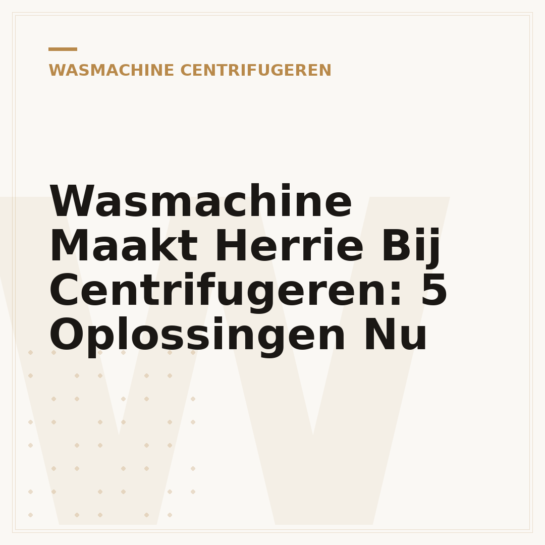 Wasmachine Maakt Herrie Bij Centrifugeren: 5 Oplossingen Nu