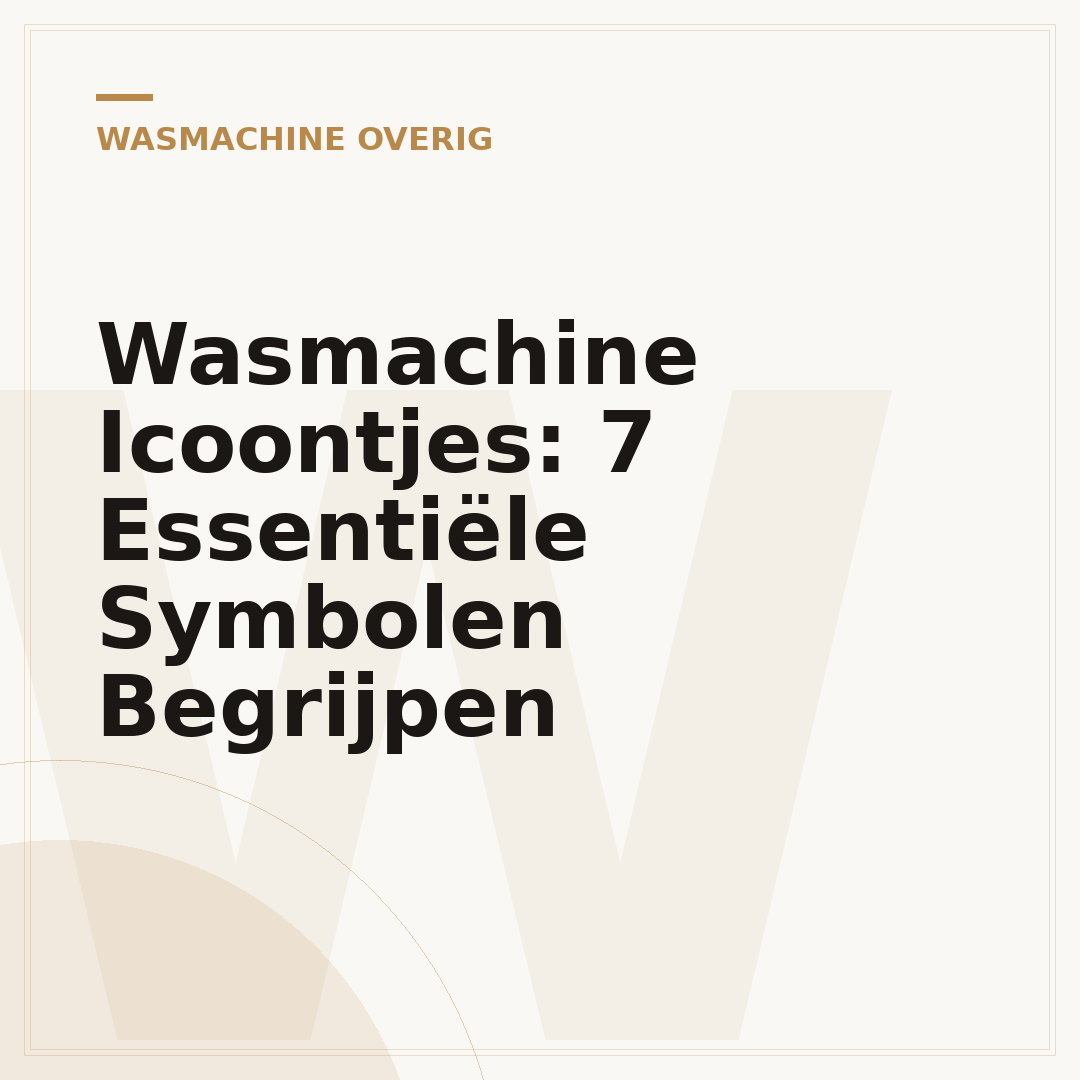 Wasmachine Icoontjes: 7 Essentiële Symbolen Begrijpen