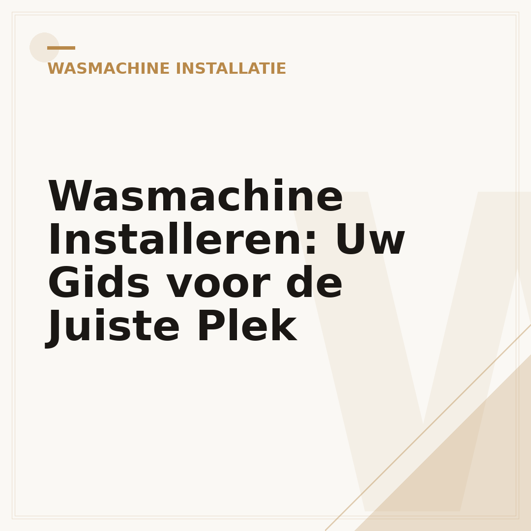 Wasmachine Installeren: Uw Gids voor de Juiste Plek