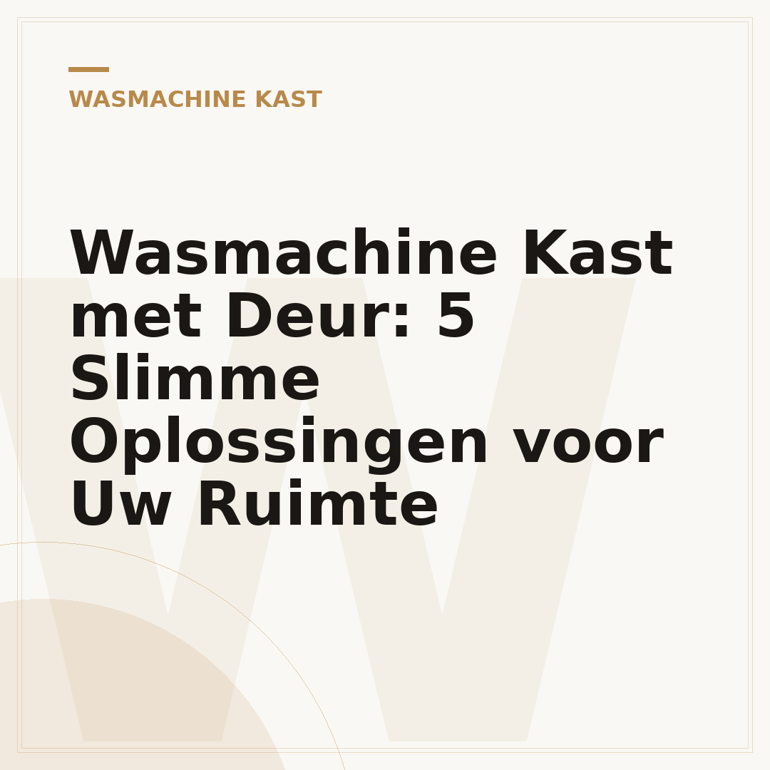 Wasmachine Kast met Deur: 5 Slimme Oplossingen voor Uw Ruimte