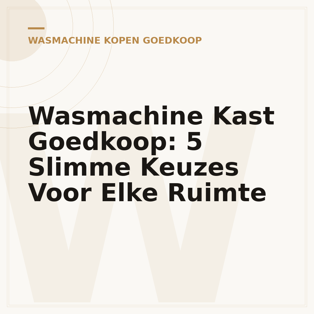 Wasmachine Kast Goedkoop: 5 Slimme Keuzes Voor Elke Ruimte