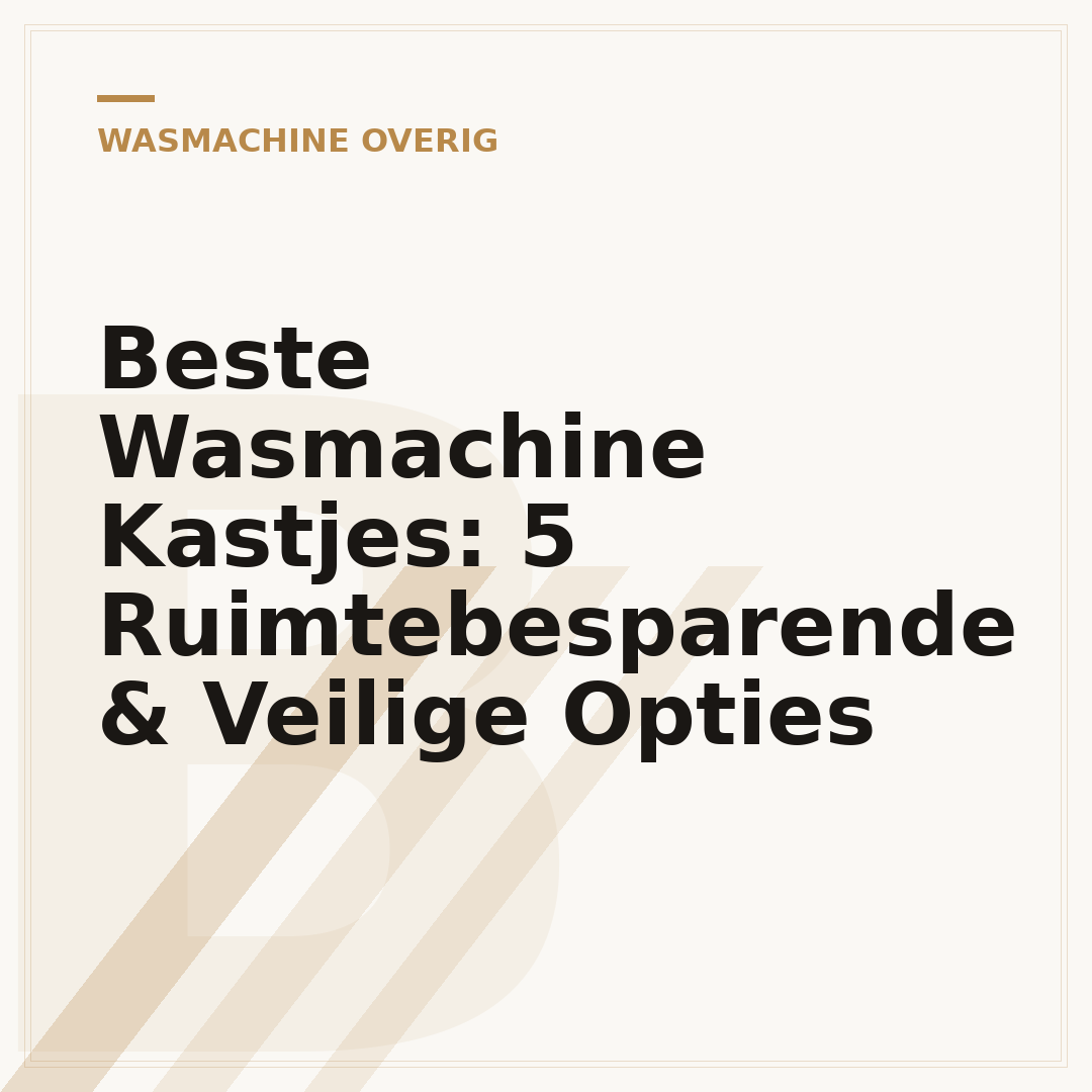 Beste Wasmachine Kastjes: 5 Ruimtebesparende & Veilige Opties