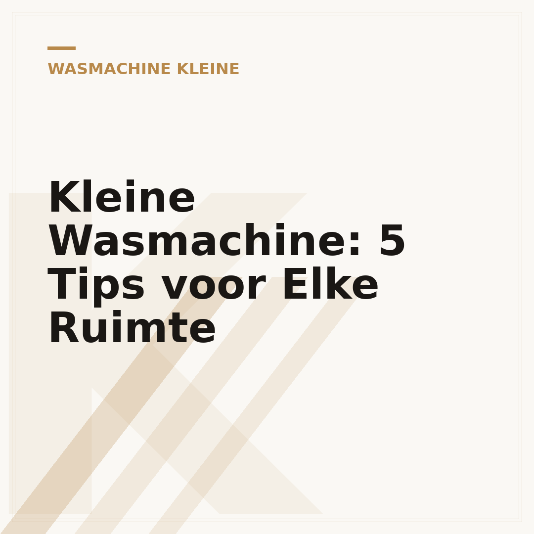 Kleine Wasmachine: 5 Tips voor Elke Ruimte