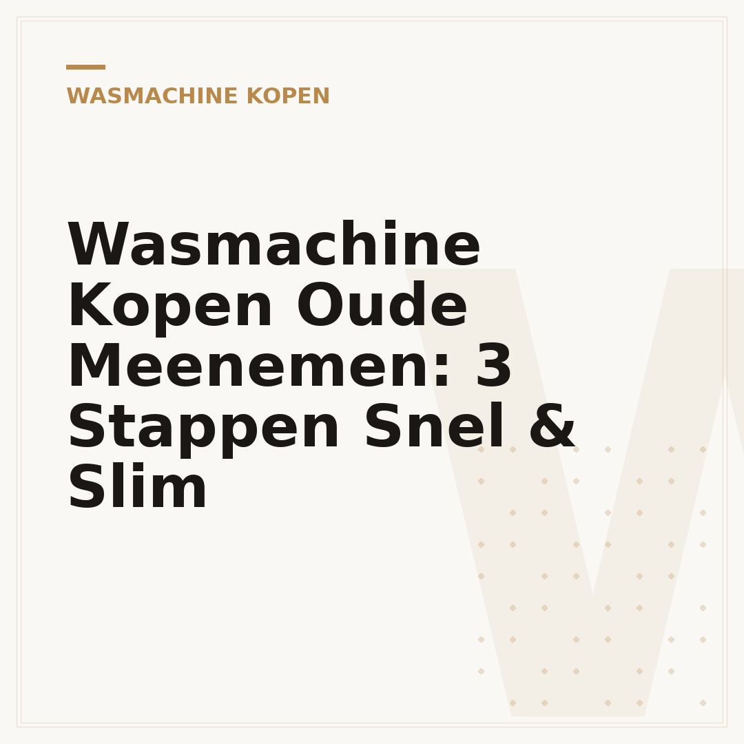 Wasmachine Kopen Oude Meenemen: 3 Stappen Snel & Slim