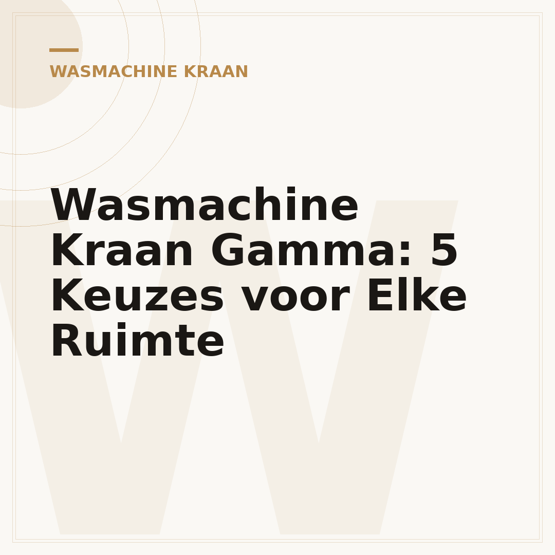 Wasmachine Kraan Gamma: 5 Keuzes voor Elke Ruimte