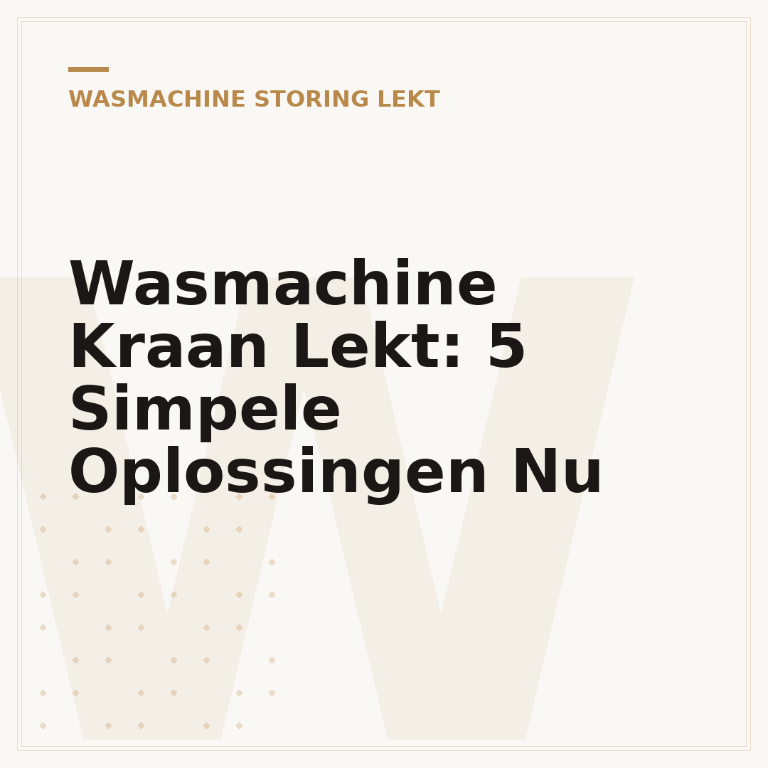 Wasmachine Kraan Lekt: 5 Simpele Oplossingen Nu