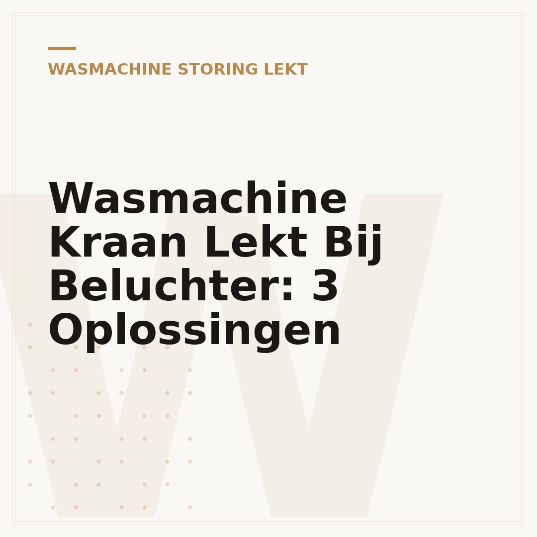 Wasmachine Kraan Lekt Bij Beluchter: 3 Oplossingen