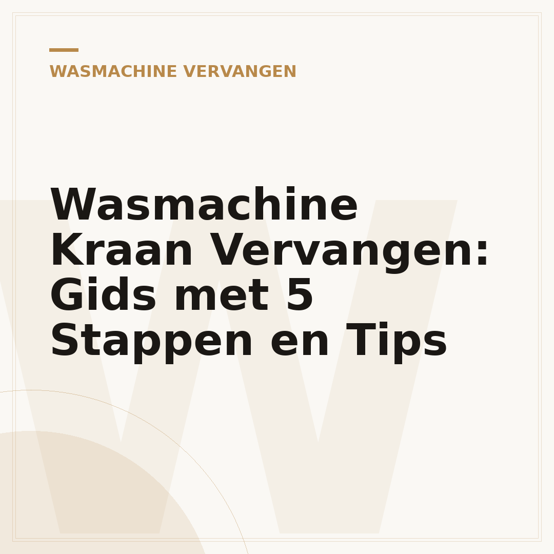 Wasmachine Kraan Vervangen: Gids met 5 Stappen en Tips