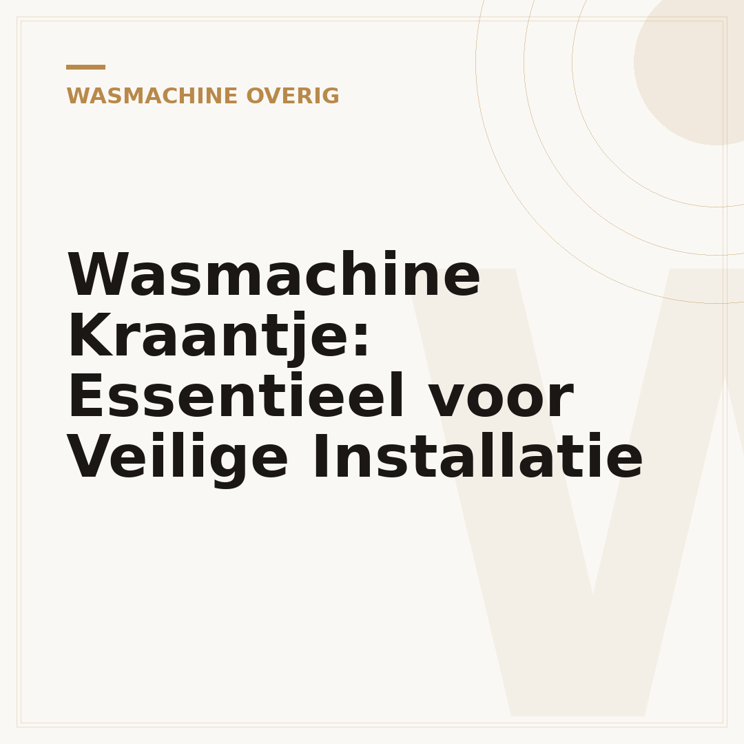 Wasmachine Kraantje: Essentieel voor Veilige Installatie