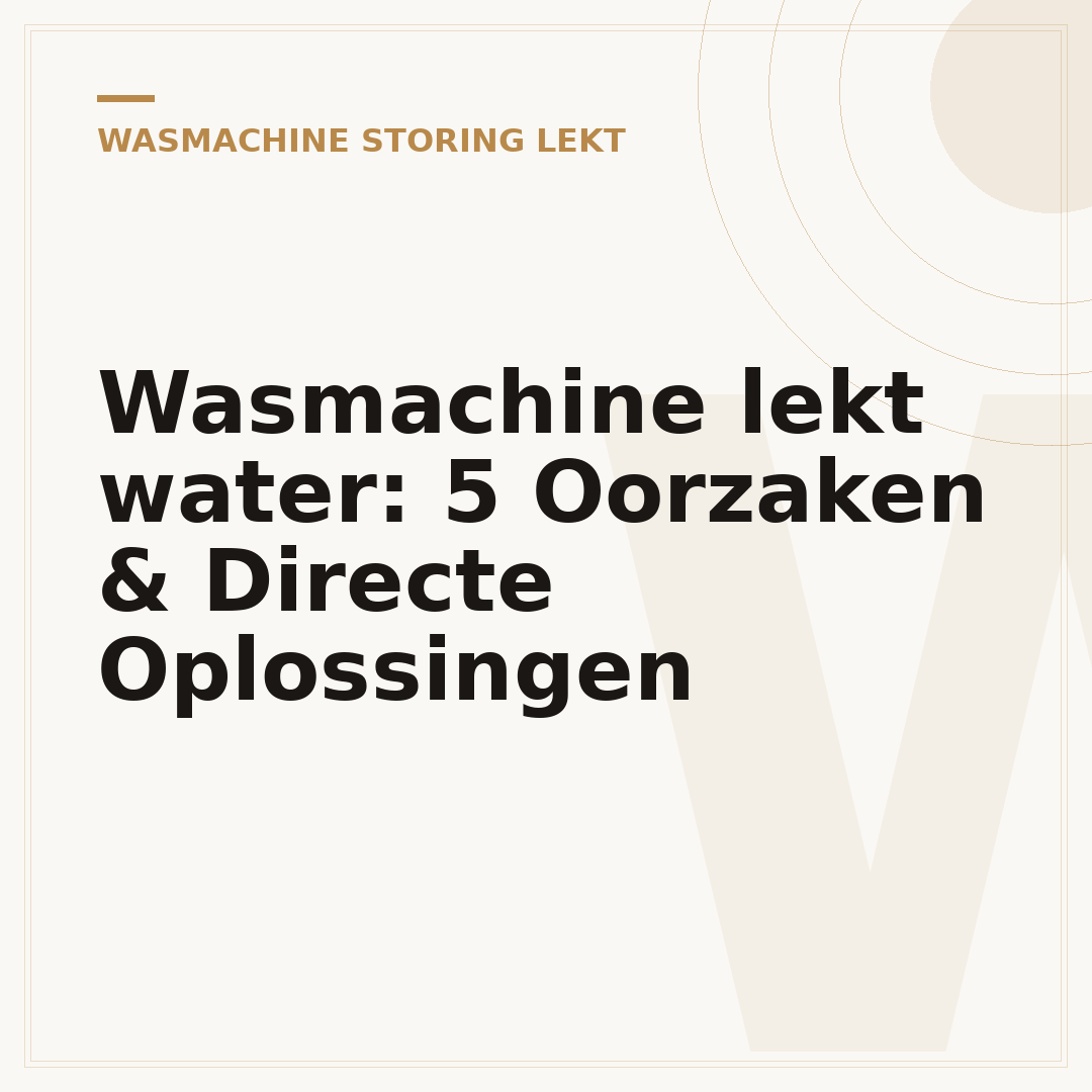 Wasmachine lekt water: 5 Oorzaken & Directe Oplossingen