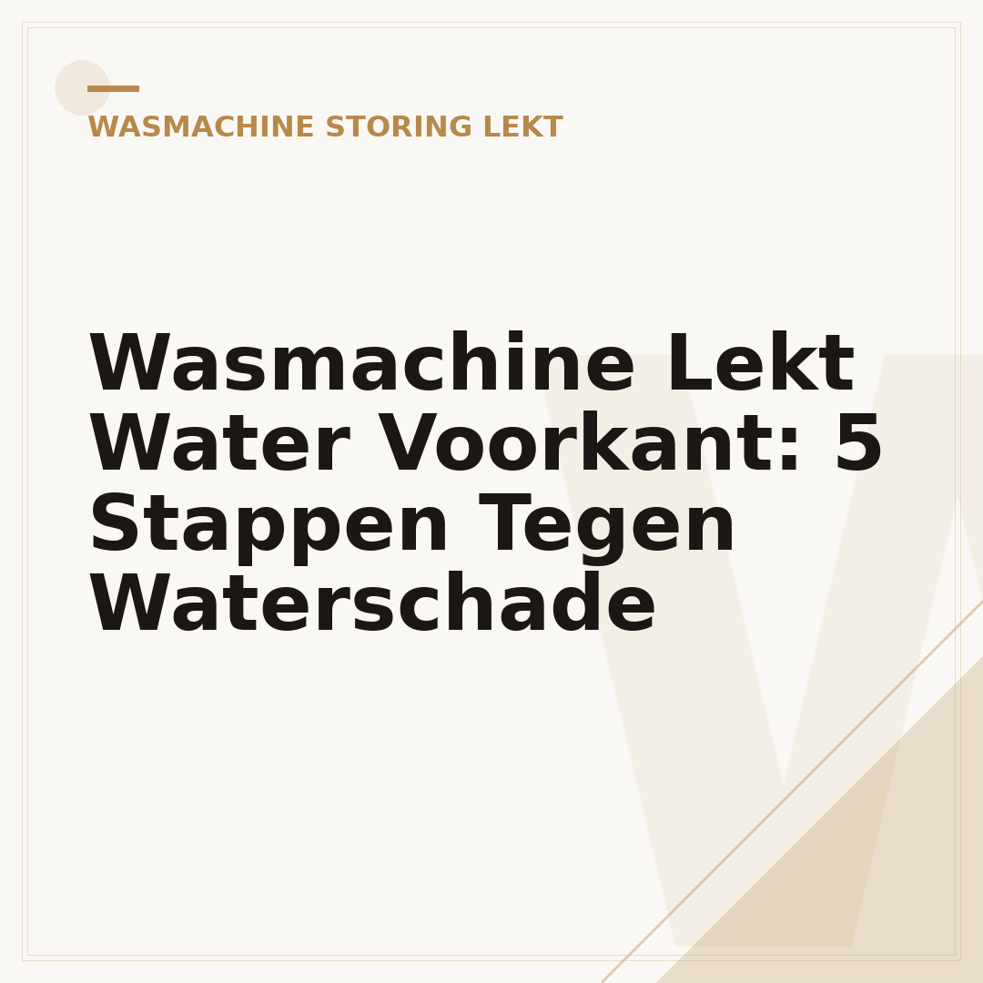 Wasmachine Lekt Water Voorkant: 5 Stappen Tegen Waterschade