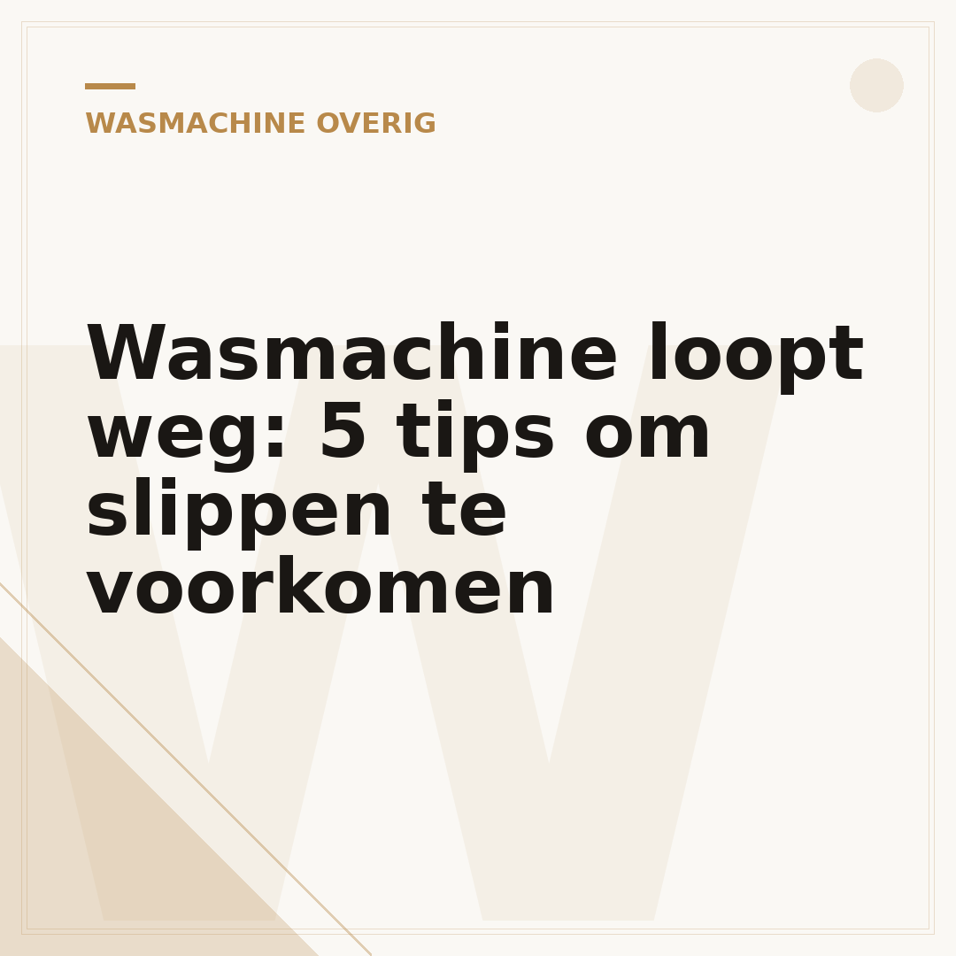 Wasmachine loopt weg: 5 tips om slippen te voorkomen