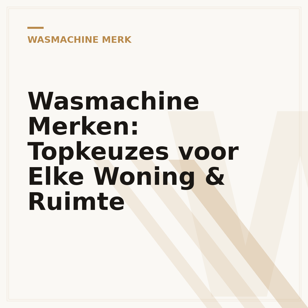 Wasmachine Merken: Topkeuzes voor Elke Woning & Ruimte