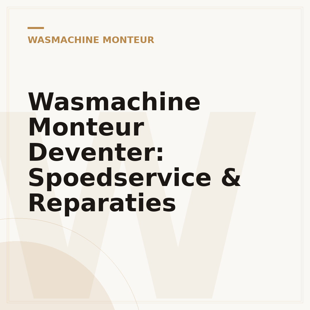 Wasmachine Monteur Deventer: Spoedservice & Reparaties