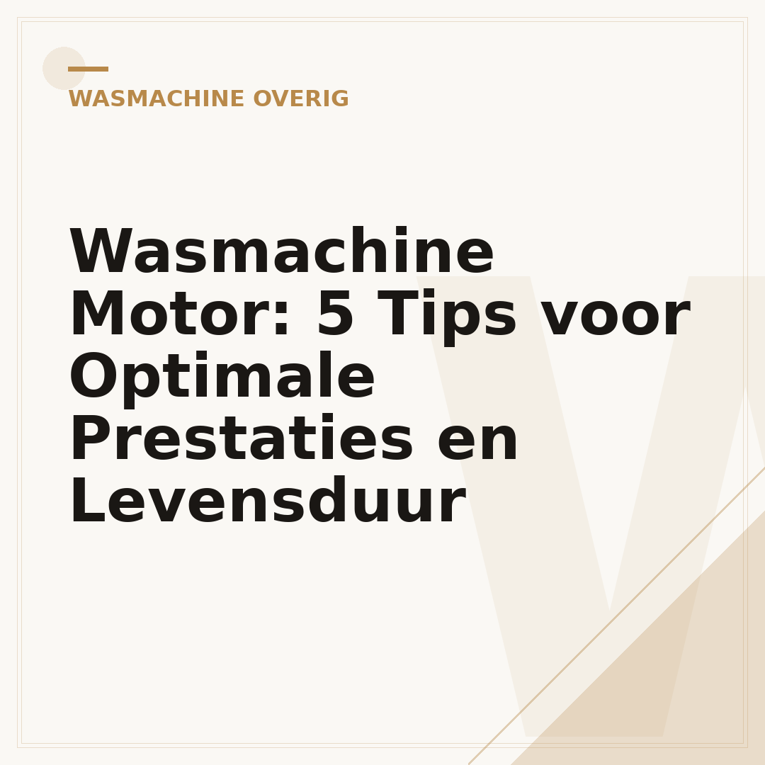Wasmachine Motor: 5 Tips voor Optimale Prestaties en Levensduur