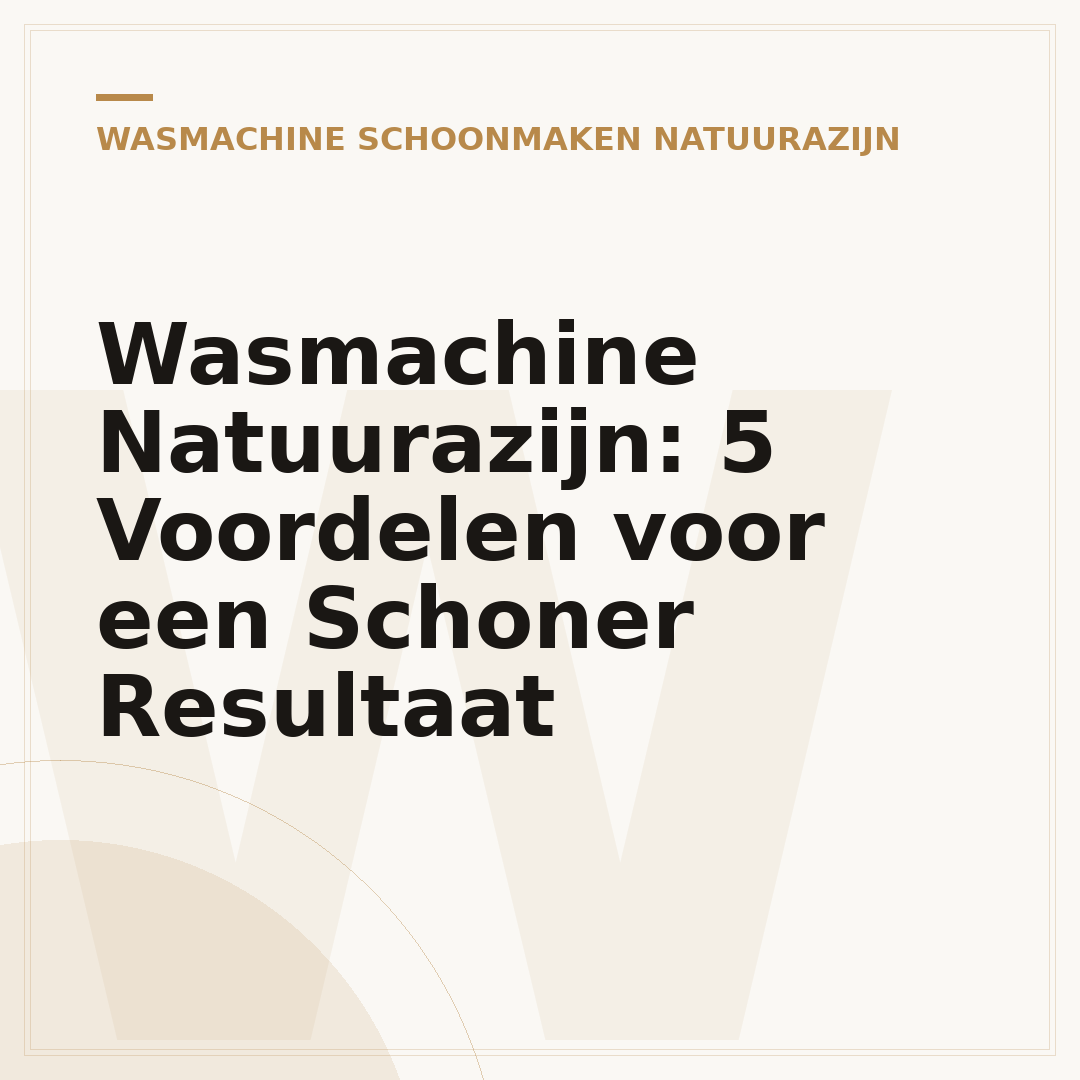 Wasmachine Natuurazijn: 5 Voordelen voor een Schoner Resultaat