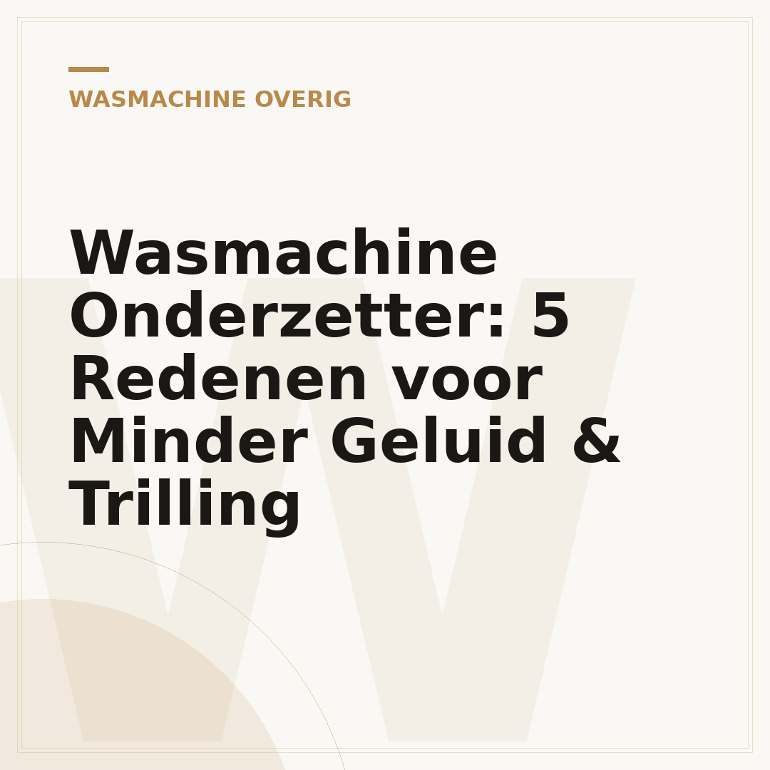 Wasmachine Onderzetter: 5 Redenen voor Minder Geluid & Trilling