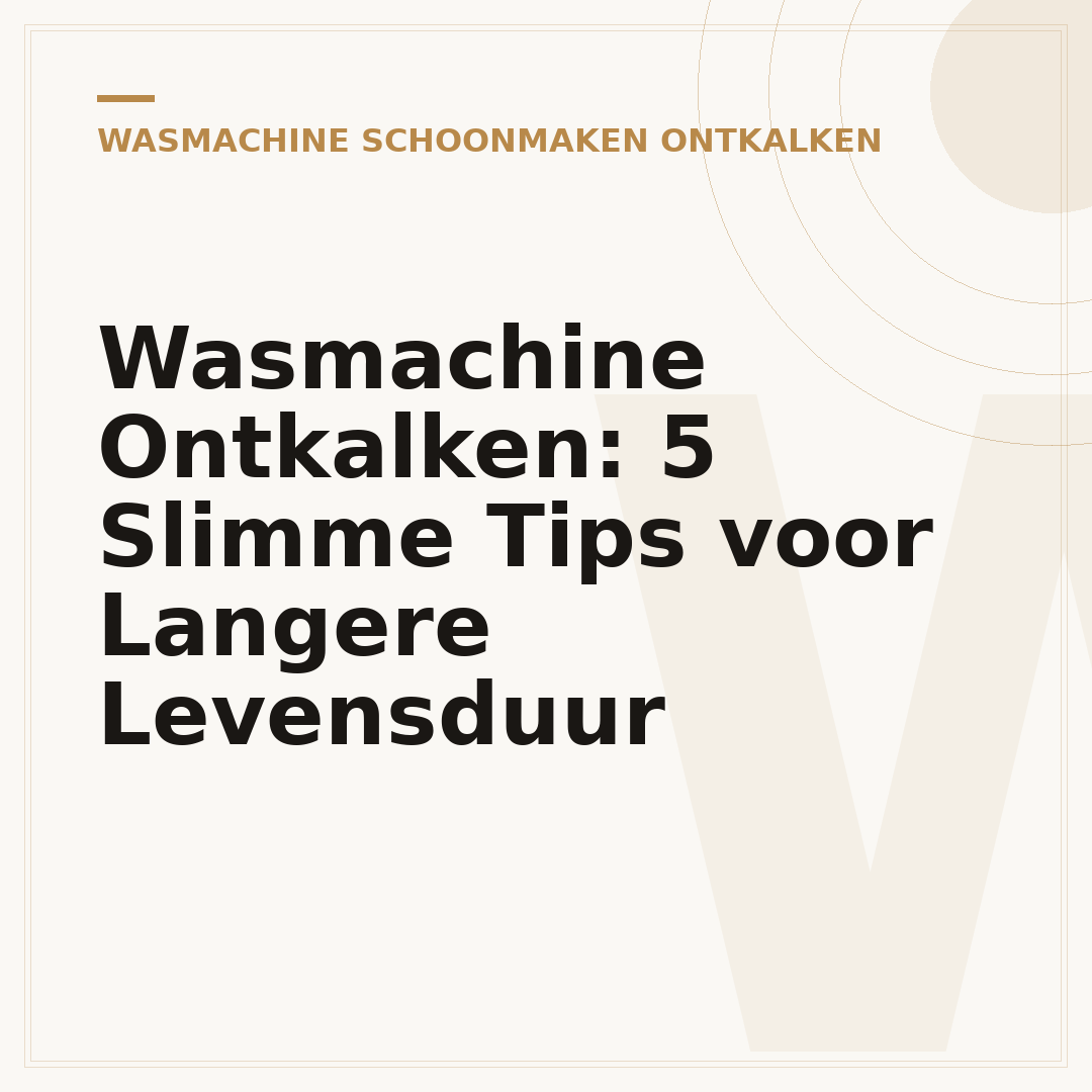 Wasmachine Ontkalken: 5 Slimme Tips voor Langere Levensduur